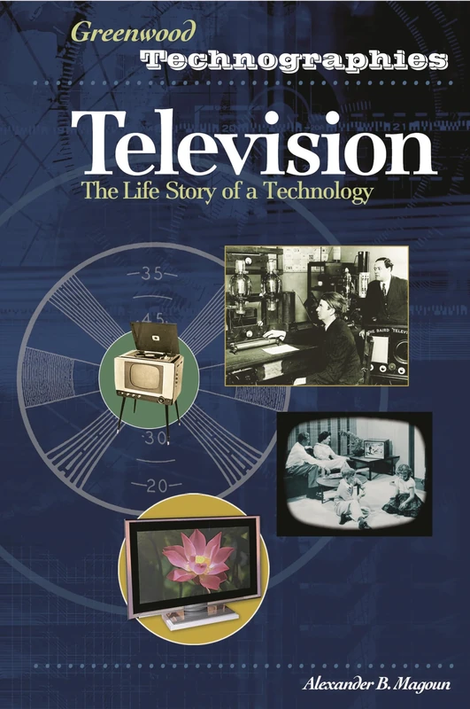 Television: The Life Story of a Technology (Greenwood Technographies)
