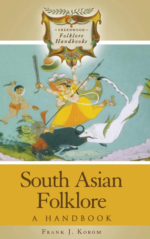 South Asian Folklore: A Handbook (Greenwood Folklore Handbooks)