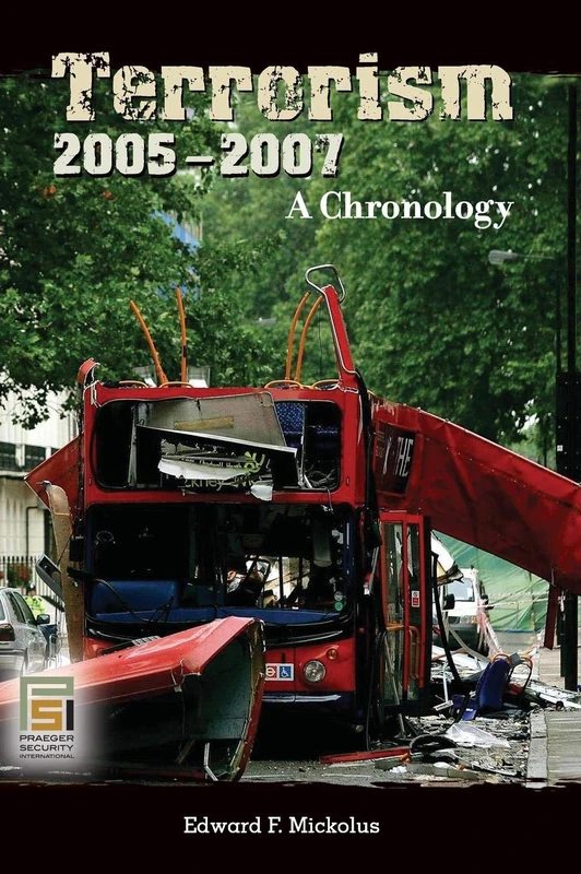 Praeger Terrorism, 2005-2007: A Chronology (Security Series)