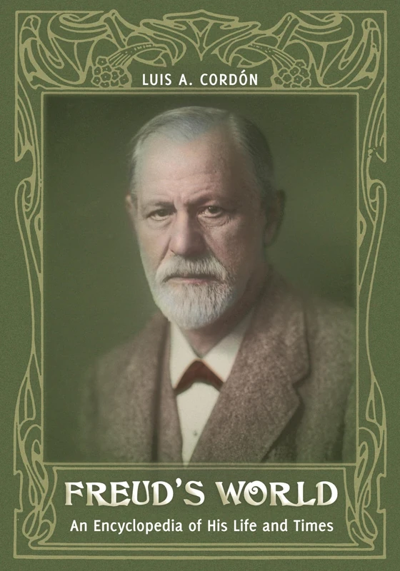 Freud's World: An Encyclopedia of His Life and Times