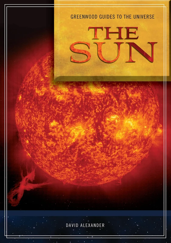 Guide to the Universe: The Sun (Greenwood Guides to the Universe)