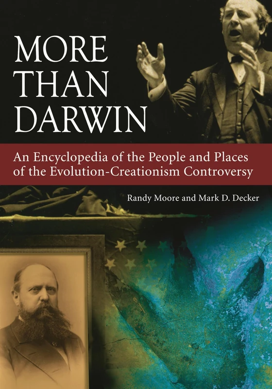 More Than Darwin: An Encyclopedia of the People and Places of the Evolution-Creationism Controversy