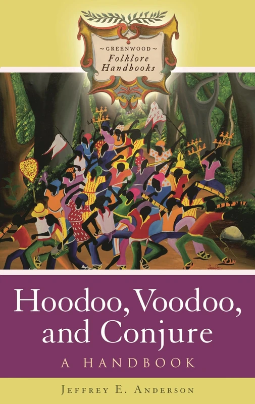 Hoodoo, Voodoo, and Conjure: A Handbook (Greenwood Folklore Handbooks)