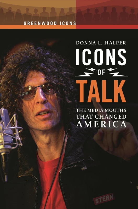 Icons of Talk: The Media Mouths That Changed America (Greenwood Icons)