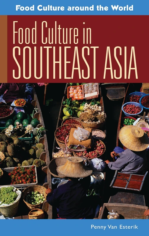 Food Culture in Southeast Asia (Food Culture around the World)