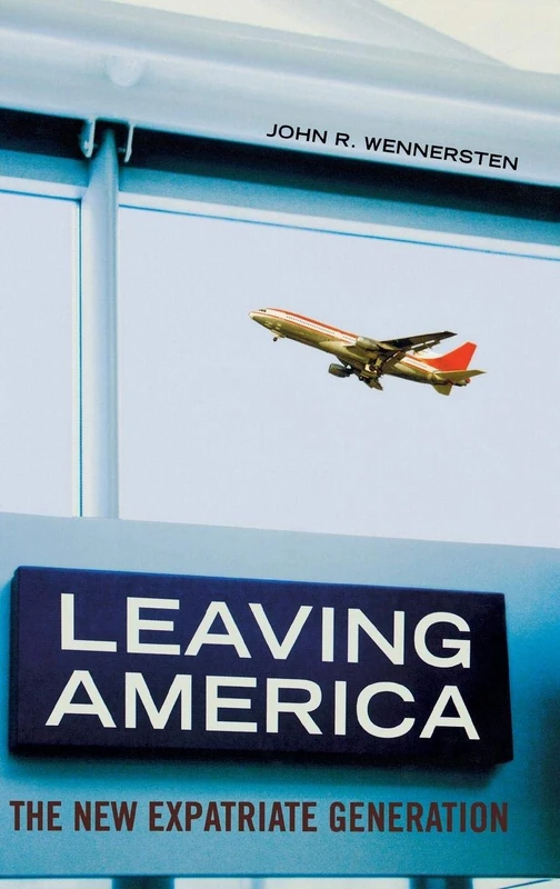 Leaving America: The New Expatriate Generation