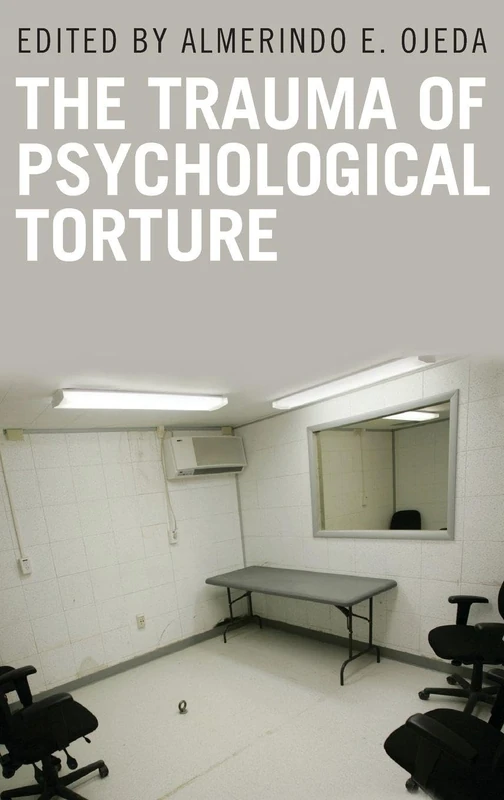 The Trauma of Psychological Torture (Disaster and Trauma Psychology)