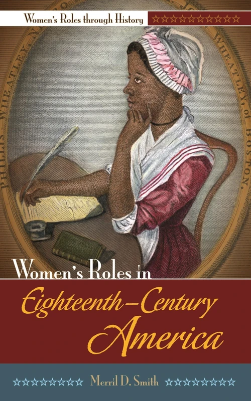 Women's Roles in Eighteenth-Century America (Women's Roles through History)