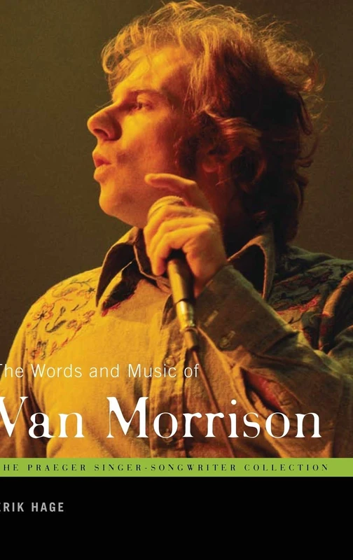 The Words and Music of Van Morrison (The Praeger Singer-Songwriter Collection)