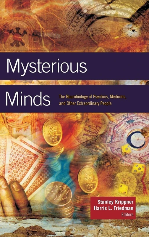 Mysterious Minds: The Neurobiology of Psychics, Mediums, and Other Extraordinary People - Image 1