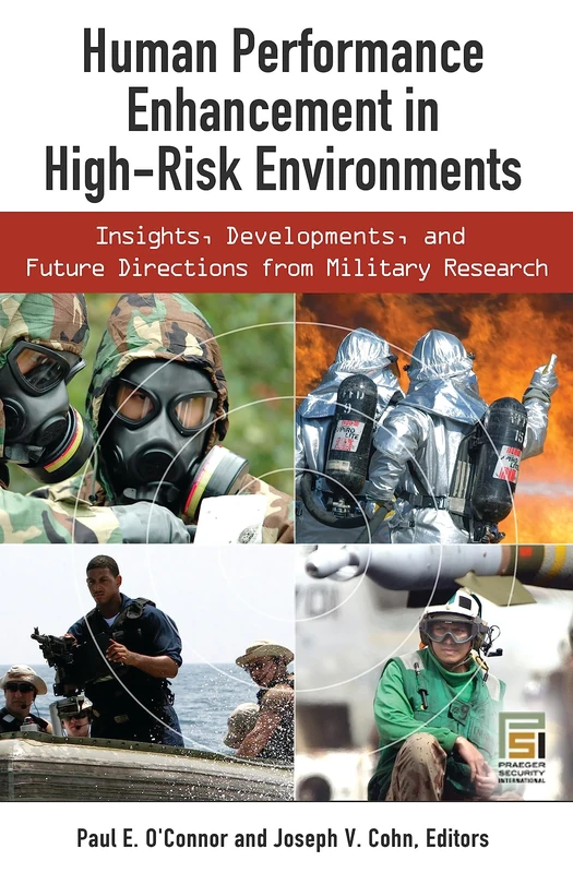 Human Performance Enhancement in High-Risk Environments: Insights, Developments, and Future Directions from Military Research (Technology, Psychology, and Health)