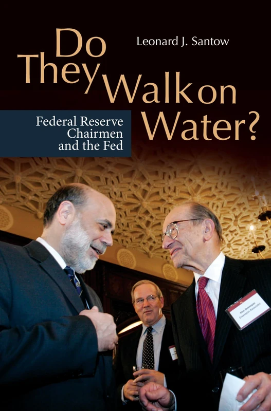 Do They Walk on Water?: Federal Reserve Chairmen and the Fed - Image 1