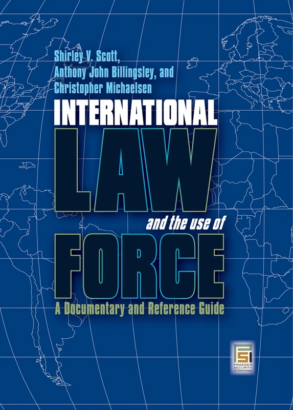 International Law and the Use of Force: A Documentary and Reference Guide (Praeger Security International)
