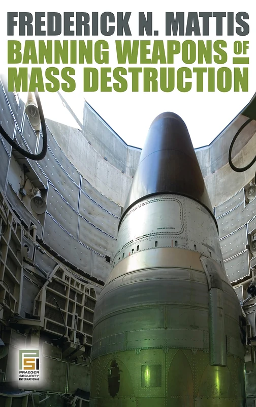 Banning Weapons of Mass Destruction (Praeger Security International)