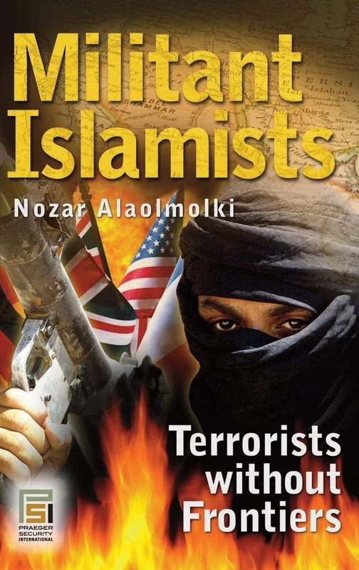 Militant Islamists: Terrorists without Frontiers (Praeger Security International)