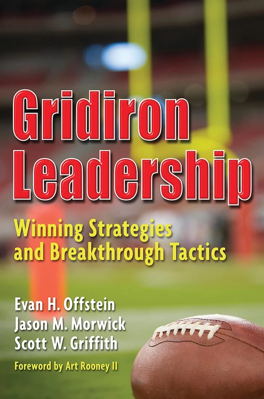 Gridiron Leadership: Winning Strategies and Breakthrough Tactics