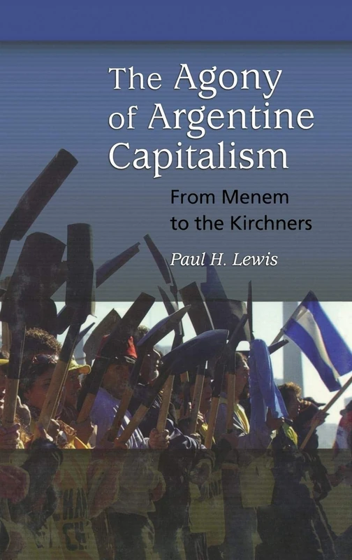 The Agony of Argentine Capitalism: From Menem to the Kirchners