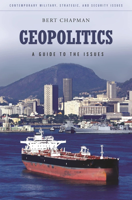 Geopolitics: A Guide to the Issues (Contemporary Military, Strategic, and Security Issues)