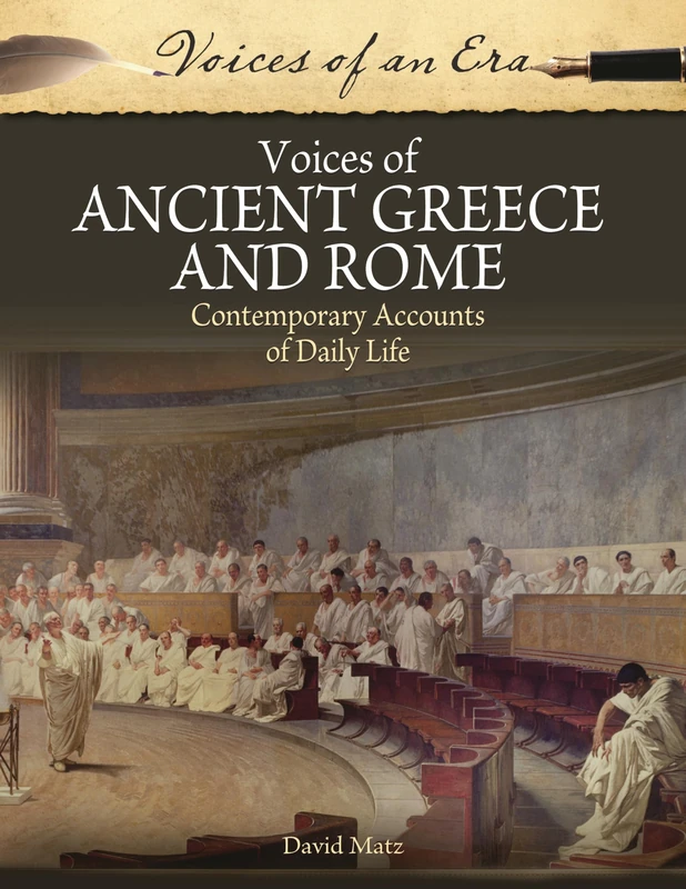 Voices of Ancient Greece and Rome: Contemporary Accounts of Daily Life (Voices of an Era)