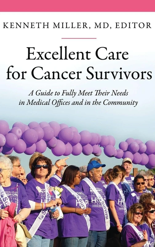 Excellent Care for Cancer Survivors: A Guide to Fully Meet Their Needs in Medical Offices and in the Community (The Praeger Series on Contemporary Health and Living)