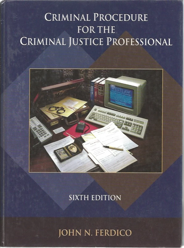 Criminal Procedure for Criminal Justice Professionals