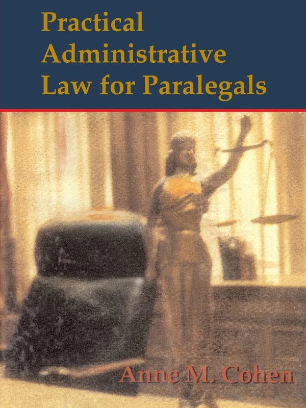 Practical Administrative Law for Paralegals