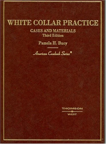 White Collar Practice: Cases and Materials (American Casebook Series)