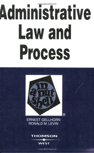 Administrative Law and Process in a Nutshell