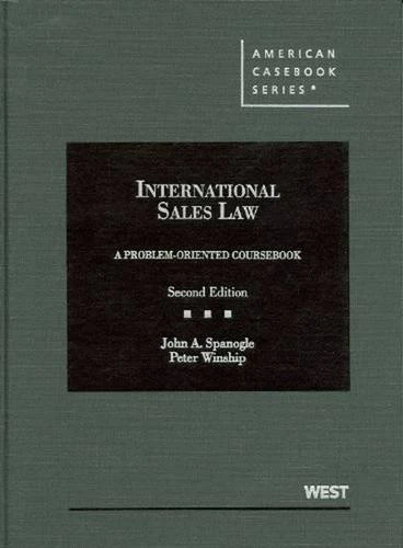 International Sales Law, a Problem-Oriented Coursebook (American Casebook Series)