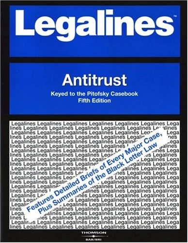 Legalines on Antitrust,Keyed to Pitofsky