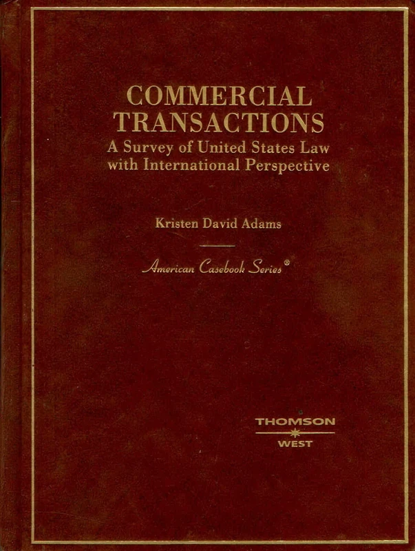 Commercial Transactions: A Survey of United States Law with International Perspective (American Casebook Series)