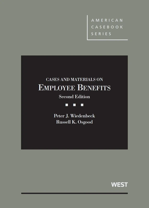 Cases and Materials on Employee Benefits (American Casebook Series)