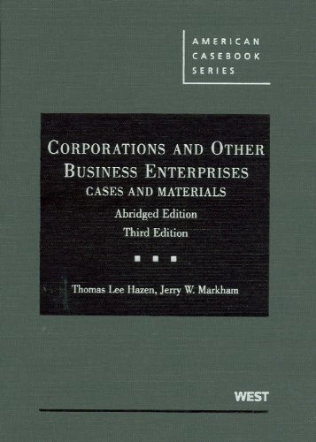 Corporations and Other Business Enterprises, Cases and Materials (American Casebook Series)
