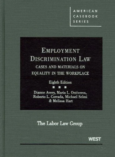 Employment Discrimination Law: Cases and Materials on Equality in the Workplace (American Casebook Series)