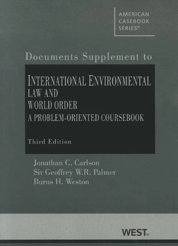 International Environmental Law and World Order: A Problem-Oriented Coursebook, Documentary Supplement (American Casebook Series)