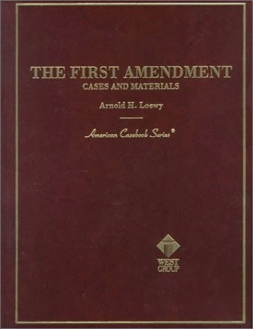 Loewy's the First Amendment Cases and Materials (American Casebooks) (American Casebook Series)