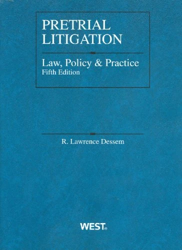 Pretrial Litigation Law, Policy and Practice (American Casebook Series)