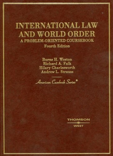 International Law and World Order: A Problem-Oriented Coursebook (American Casebook Series): A Problem Oriented Coursebook, 4th