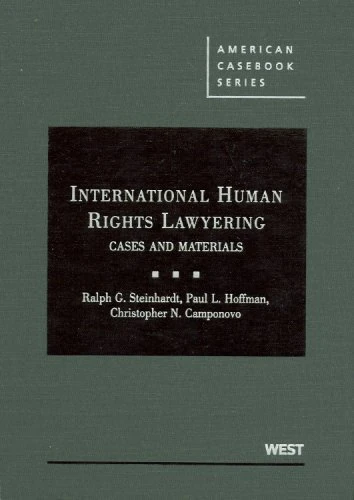 International Human Rights Lawyering: Cases and Materials (American Casebooks) (American Casebook Series)