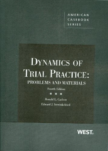 Dynamics of Trial Practice: Problems and Materials (American Casebook Series)
