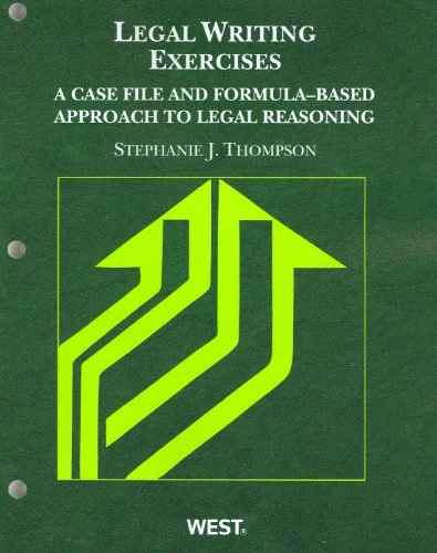 Legal Writing Exercises: A Case File and Formula-Based Approach to Legal Reasoning (American Casebook Series)