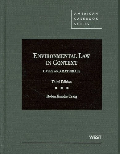 Environmental Law in Context: Cases and Materials (American Casebook Series)