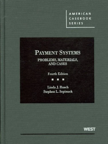 Payment Systems: Problems, Materials, and Cases (American Casebook Series)