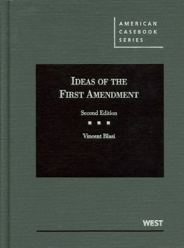Ideas of the First Amendment (American Casebook Series)