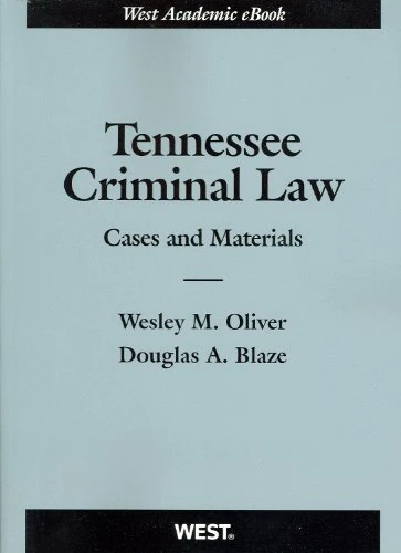 Tennessee Criminal Law: Cases and Materials (American Casebook Series)