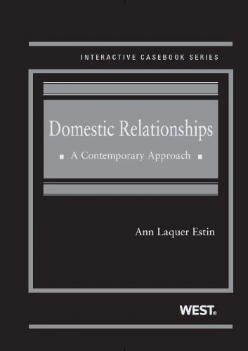 Domestic Relationships: A Contemporary Approach (Interactive Casebook Series)