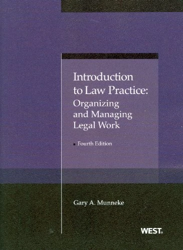 Introduction to Law Practice: Organizing and Managing Legal Work (American Casebook Series)