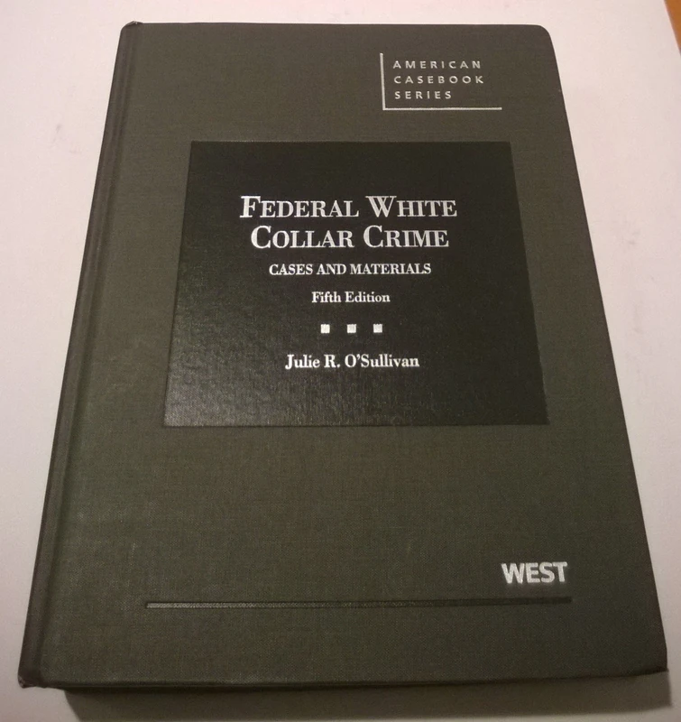 Federal White Collar Crime (American Casebook Series)