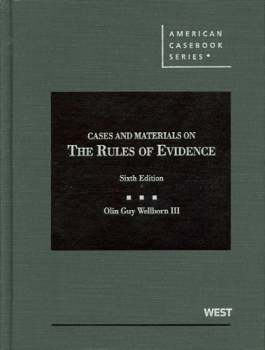 Cases and Materials on the Rules of Evidence (American Casebook Series)
