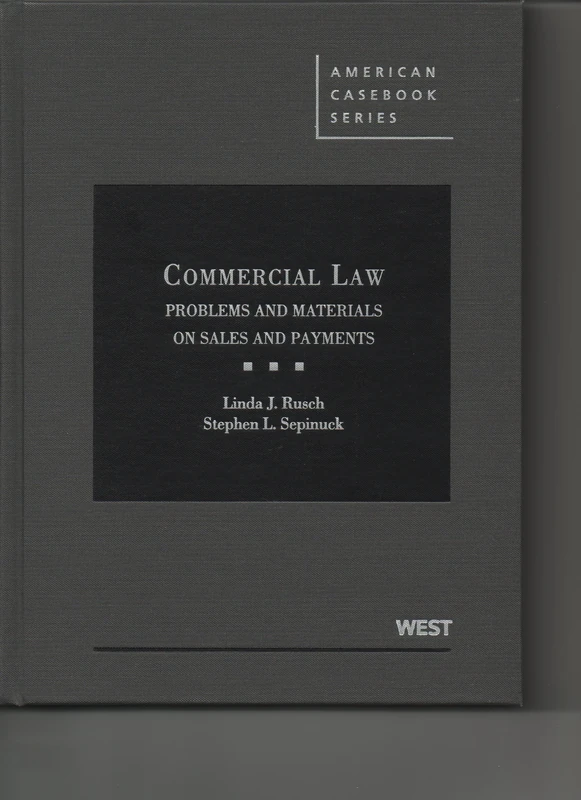 Commercial Law: Problems and Materials on Sales and Payments (American Casebook Series)